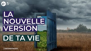 LA NOUVELLE VERSION DE TA VIE  L exponentialiste [upl. by Drawe]