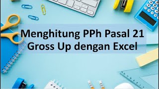 Menghitung PPh Pasal 21 Gross Up dengan Excel [upl. by Chemush]