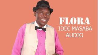 FLORA BY IDDI MASABA OFFICIAL AUDIO [upl. by Isoais]