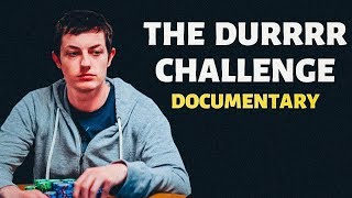 TOM DWAN  THE DURRRR CHALLENGE DOCUMENTARY [upl. by Swen607]