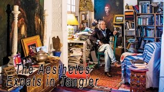 The Aesthetes Expats in Tangier [upl. by Buckels409]