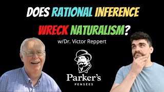 The Argument from Reason Against Naturalism  wDr Victor Reppert  PPP ep 97 [upl. by Netsrijk]