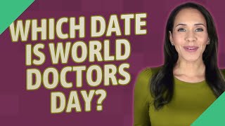 Which date is World Doctors Day [upl. by Zalea]