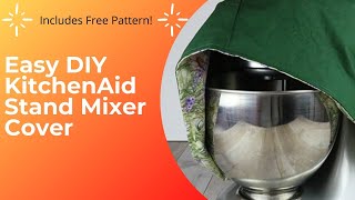 KitchenAid Stand Mixer Cover Sewing Tutorial  Free Printable Pattern [upl. by Bobbe981]