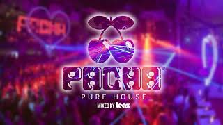 Pacha Ibiza ‘Pure House’ Mixed By Leaz [upl. by Gonick374]