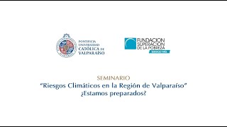 Seminario Riesgos climáticos en la Región de Valparaíso  ¿Estamos preparados [upl. by Sisile]