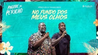 Péricles  No Fundo dos Meus Olhos  Feat Thiaguinho Pagode do Pericão VIDEO OFICIAL [upl. by Hafeenah]