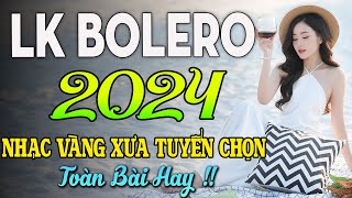 100 BÀI HÁT TRỮ TÌNH HAY NHẤT ✅NHẠC BOLERO TUYỂN CHỌN HAY NHẤT✅ NHẠC VÀNG HẢI NGOẠI XƯA [upl. by Frederich]