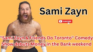 quotSami Zayn amp Friends Do Torontoquot comedy show debuts Money in the Bank weekend [upl. by Funda165]