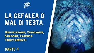 La cefalea  o Mal di Testa  CosÃ¨ Sintomi Cause e Trattamenti [upl. by Ellemaj]