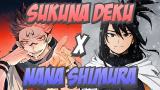 Sukuna Deku OneShot Deku x Nana Shimura [upl. by Ribaj]