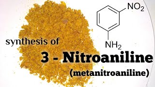 3Nitroaniline Metanitroaniline  Organic Synthesis [upl. by Acirt284]