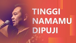 Tinggi Namamu Dipuji Live  JPCC Worship [upl. by Donella]