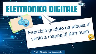 esercizio guidato introduzione alle reti logiche da tabella di verità a mappa di Karnaugh [upl. by Elleirda5]