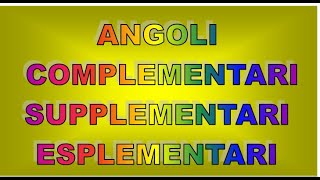 Angoli complementari supplementari ed esplementari [upl. by Etennaej]