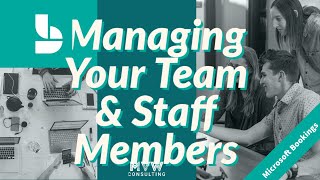 📅 Managing Your Team amp Staff Members In Microsoft Bookings 📅  Microsoft Bookings Series [upl. by Mountford]