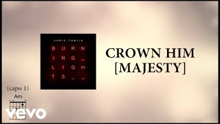 Chris Tomlin  Crown Him Majesty Lyric Video ft Kari Jobe [upl. by Sanoy11]