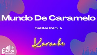 Danna Paola  Mundo De Caramelo Versión Karaoke [upl. by Azilef251]