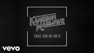 Kameron Marlowe  Take You Up On It Audio [upl. by Pearlstein567]