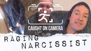 Caught On Camera  RAGING NARCISSIST [upl. by Itnava]