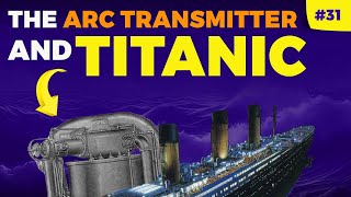 The Arc Transmitter Poulsen Arc and the Titanic [upl. by Ong]