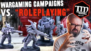 Wargaming Campaigns vs quotROLEPLAYINGquot [upl. by Prissie]