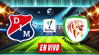 En Vivo  Independiente Medellin vs Jaguares  Liga Betplay 2024 [upl. by Huai]