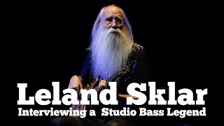 The Leland Sklar Interview [upl. by Akirehc]