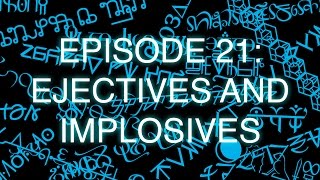 The Art of Language Invention Episode 21 Ejectives and Implosives [upl. by Gnus]