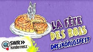 Die Heiligen Drei Könige  La Fête des Rois  Schmecksplosion  SWR Kindernetz [upl. by Oniratac]