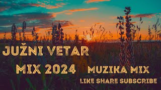 JUŽNI VETAR MIX 2024 [upl. by Ruamaj]