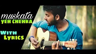 Muskata yeh chehra Hindi Song Lyrics in Hindi 2019 by Music Lover [upl. by Nylqcaj]