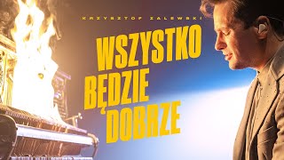 Krzysztof Zalewski  Wszystko będzie dobrze Official Video [upl. by Biamonte]