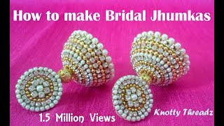 How to make Bridal Jhumkas at Home  Tutorial [upl. by Eirallih234]