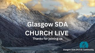 Glasgow SDA Church Live Stream [upl. by Damas737]