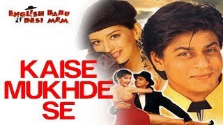 Kaise Mukhde Se  English Babu Desi Mem  Shahrukh Khan amp Sonali Bendre  Asha Bhosle  Nikhil Vinay [upl. by Netsirk475]