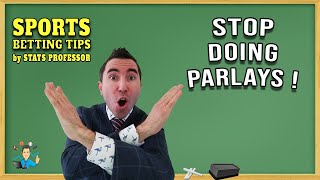 STOP DOING PARLAY BETS By Statistics Professor [upl. by Tarrah]