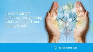 Easily Create Custom SureSelect Designs Using Validated Product [upl. by Hendon111]