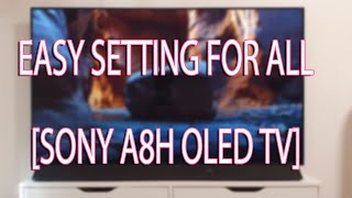 OLED TV SONY A8H SETTINGS FOR BEGINNERS [upl. by Notsnhoj]