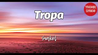 Tropa Lyrics  Siakol [upl. by Beattie]