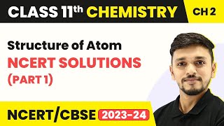 Structure of Atom  NCERT Solutions  Class 11 Chemistry Chapter 2 NCERT Solutions Part 1 [upl. by Biagio946]