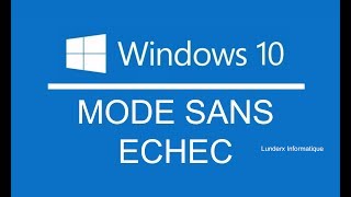 TUTO Démarrer en mode sans échec sur Windows 10 [upl. by Griggs]