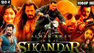 Sikandar Full Hindi Movie 2024  Salman khan  Rashmika Mandanna  Sathyaraj  HD Reviews amp Facts [upl. by Alimaj]