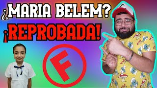 Maria Belem  ¿Aprobada o Reprobada [upl. by Orel]