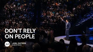 Dont Rely On People  Joel Osteen [upl. by Nnylhtak]