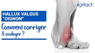 TUTO  Oignon  Hallux valgus  Protéger amp Soulager  EPITACT Médical [upl. by Bessy]