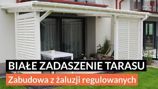 Białe Zadaszenie Tarasu  Żaluzje Tarasowe typu Shutters [upl. by Brandtr]