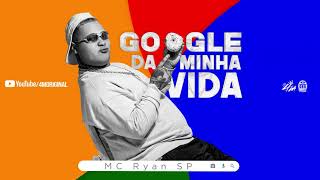 MC Ryan SP  Google Da Minha Vida Pedro Lotto Áudio Oficial [upl. by Sharron]