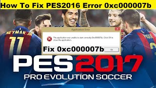 How To Fix PES 2017 Error 0xc000007b  Fixed PES 2017 Error Code 0xc000007b 100 Working [upl. by Fryd]