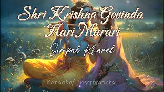 SHRI KRISHNA GOVIND HARE MURARI  SIMPAL KHAREL Karaoke Instrumental [upl. by Ahsirtak623]